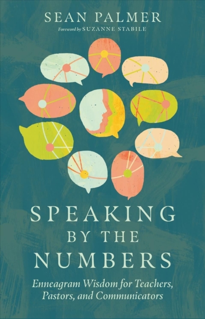 Speaking by the Numbers - Enneagram Wisdom for Teachers, Pastors, and Communicators, Hardback Book