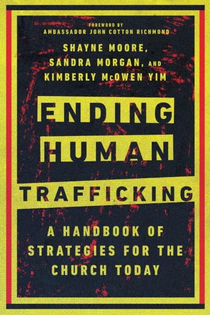 Ending Human Trafficking : A Handbook of Strategies for the Church Today, EPUB eBook