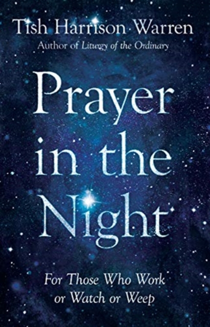 Prayer in the Night - For Those Who Work or Watch or Weep, Hardback Book