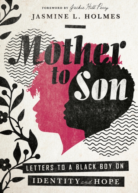 Mother to Son : Letters to a Black Boy on Identity and Hope, EPUB eBook