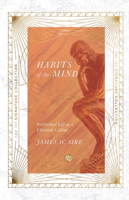 Habits of the Mind - Intellectual Life as a Christian Calling, Paperback / softback Book