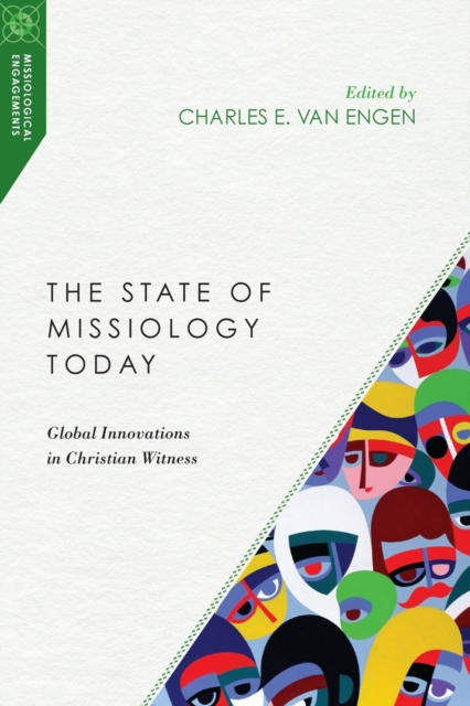 The State of Missiology Today - Global Innovations in Christian Witness, Paperback / softback Book