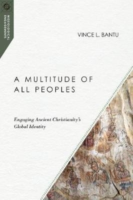 A Multitude of All Peoples – Engaging Ancient Christianity`s Global Identity, Paperback / softback Book