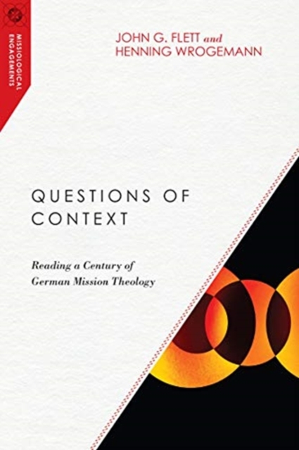 Questions of Context - Reading a Century of German Mission Theology, Paperback / softback Book