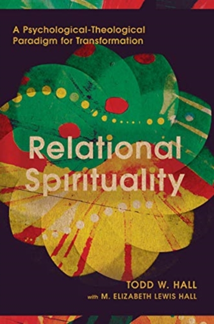 Relational Spirituality – A Psychological–Theological Paradigm for Transformation, Hardback Book