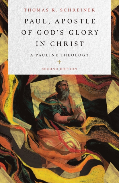 Paul, Apostle of God's Glory in Christ : A Pauline Theology, EPUB eBook