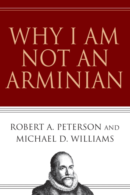 Why I Am Not an Arminian, EPUB eBook