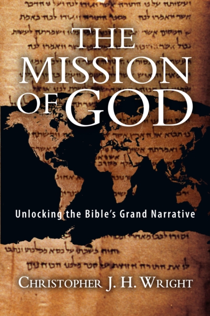 The Mission of God : Unlocking the Bible's Grand Narrative, EPUB eBook