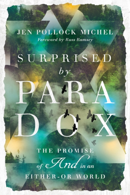 Surprised by Paradox : The Promise of "And" in an Either-Or World, EPUB eBook