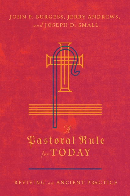 A Pastoral Rule for Today : Reviving an Ancient Practice, EPUB eBook