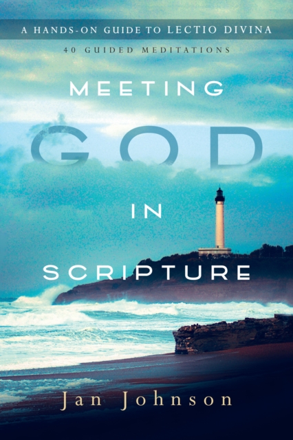 Meeting God in Scripture : A Hands-On Guide to Lectio Divina, EPUB eBook