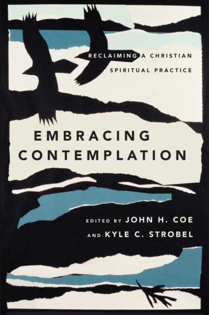Embracing Contemplation : Reclaiming a Christian Spiritual Practice, EPUB eBook