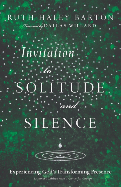 Invitation to Solitude and Silence : Experiencing God's Transforming Presence, EPUB eBook