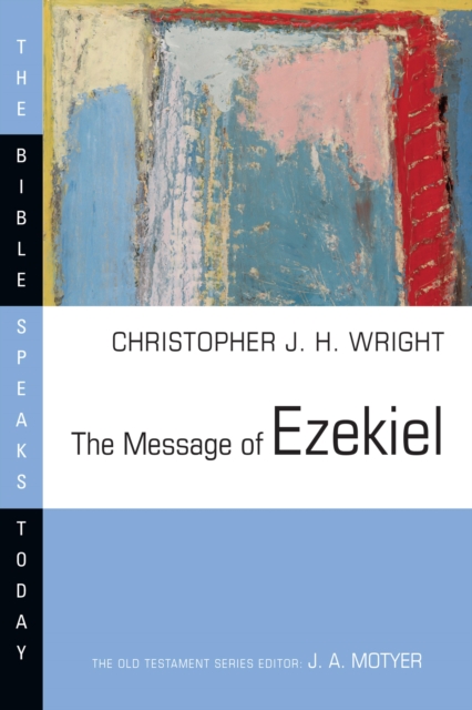 The Message of Ezekiel : A New Heart and a New Spirit, EPUB eBook