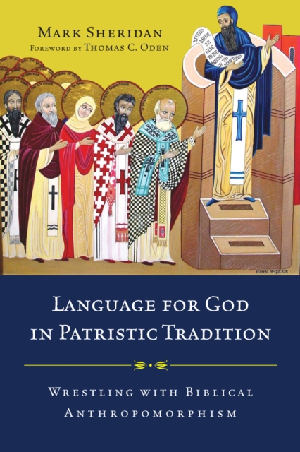 Language for God in Patristic Tradition : Wrestling with Biblical Anthropomorphism, EPUB eBook