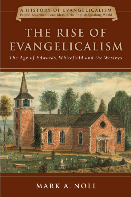 The Rise of Evangelicalism, PDF eBook