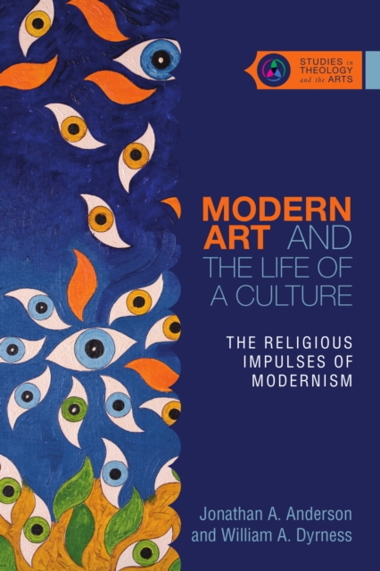 Modern Art and the Life of a Culture : The Religious Impulses of Modernism, EPUB eBook
