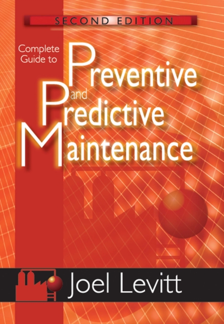 Complete Guide to Preventive and Predictive Maintenance, Paperback / softback Book
