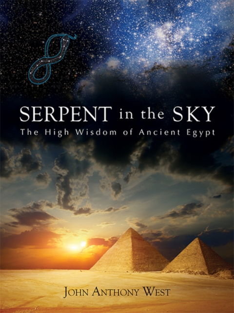 Serpent in the Sky : The High Wisdom of Ancient Egypt, Paperback / softback Book