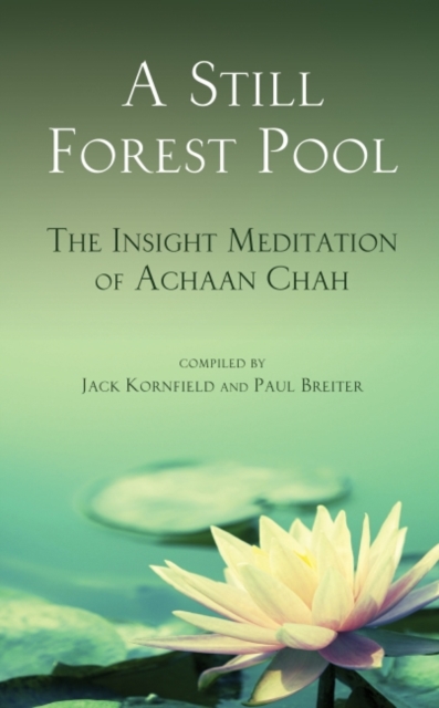 A Still Forest Pool : The Insight Meditation of Achaan Chah, EPUB eBook