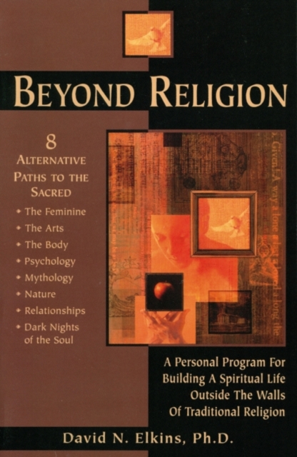 Beyond Religion : A Personal Program for Building a Spiritual Life Outside the Walls of Traditional Religion, EPUB eBook