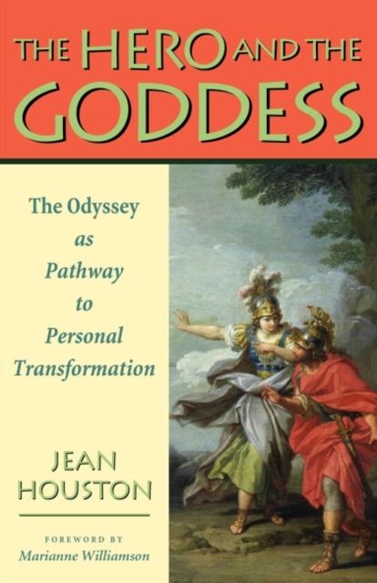 The Hero and the Goddess : The Odyssey as Pathway to Personal Transformation, EPUB eBook