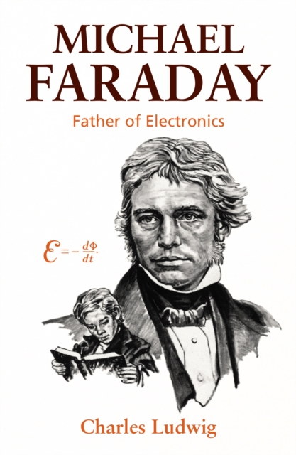 Michael Faraday : Father of Electronics, EPUB eBook