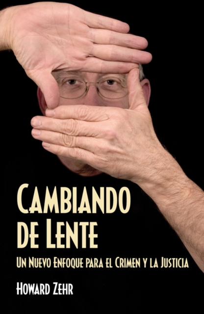 Cambiando de Lente : Un Nuevo Enfoque para el Crimen y la Justicia, EPUB eBook