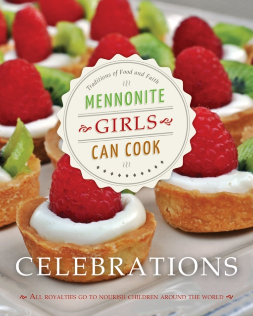 Mennonite Girls Can Cook: Celebrations, EPUB eBook