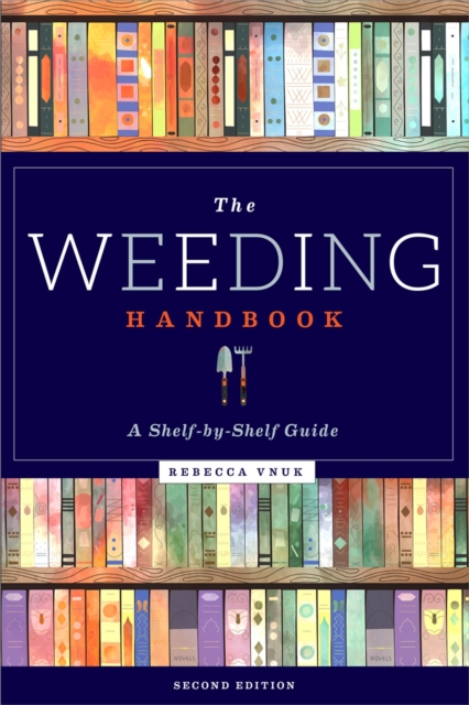 The Weeding Handbook : A Shelf-by-Shelf Guide, Paperback / softback Book