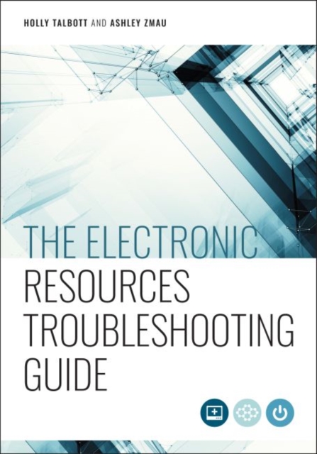 The Electronic Resources Troubleshooting Guide, Paperback / softback Book