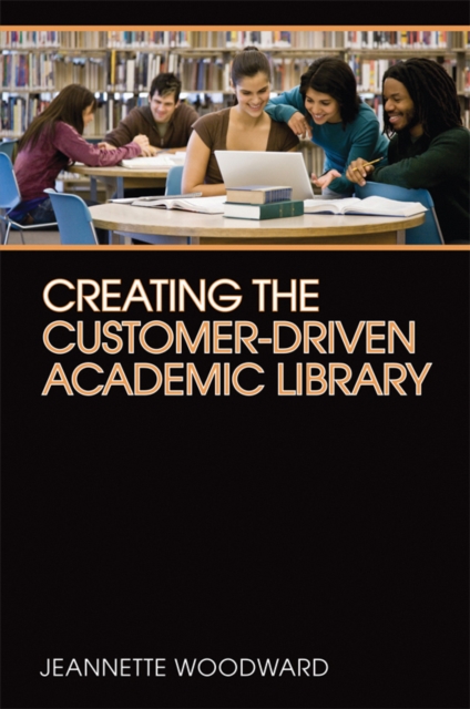 Creating the Customer-Driven Academic Library, PDF eBook