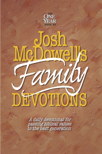 The One Year Book of Josh McDowell's Family Devotions, Paperback / softback Book