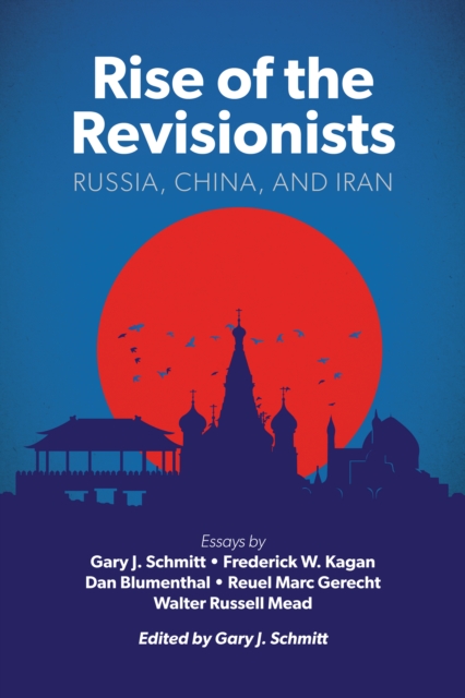 Rise of the Revisionists : Russia, China, and Iran, EPUB eBook