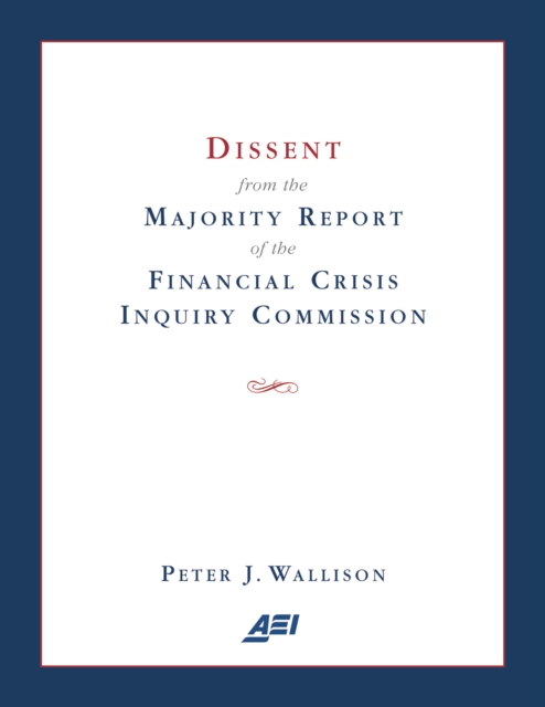 Dissent from the Majority Report of the Financial Crisis Inquiry Commission, EPUB eBook