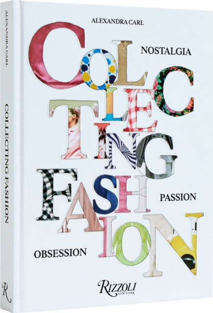 Collecting Fashion :  Nostalgia, Passion, Obsession, Hardback Book