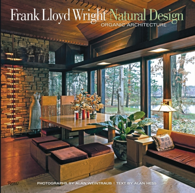 Frank Lloyd Wright: Natural Design, Organic Architecture : Lessons for Building Green from an American Original, Hardback Book