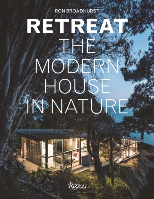 Retreat : The Modern House in Nature, Hardback Book