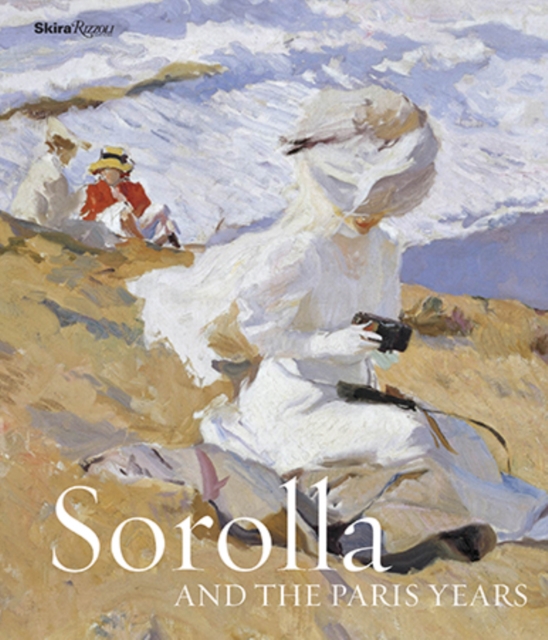 Sorolla and the Paris Years, Hardback Book
