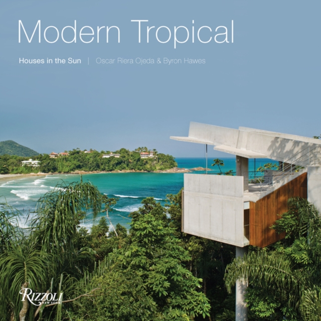 Modern Tropical : Houses in the Sun, Hardback Book