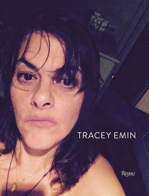 Tracey Emin : Works 2007-2017, Hardback Book