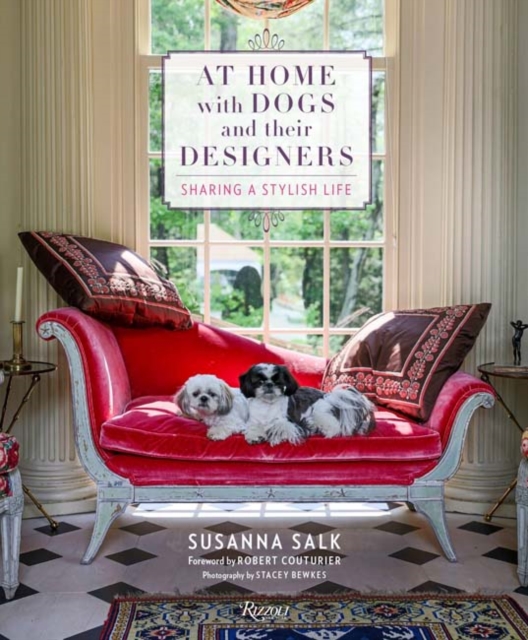 At Home with Dogs and Their Designers : Sharing a Stylish Life, Hardback Book