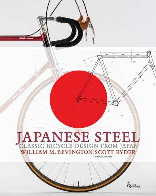 Japanese Steel : Classic Bicycle Design from Japan, Hardback Book