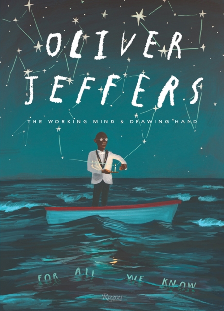 Oliver Jeffers : The Working Mind and Drawing Hand, Hardback Book