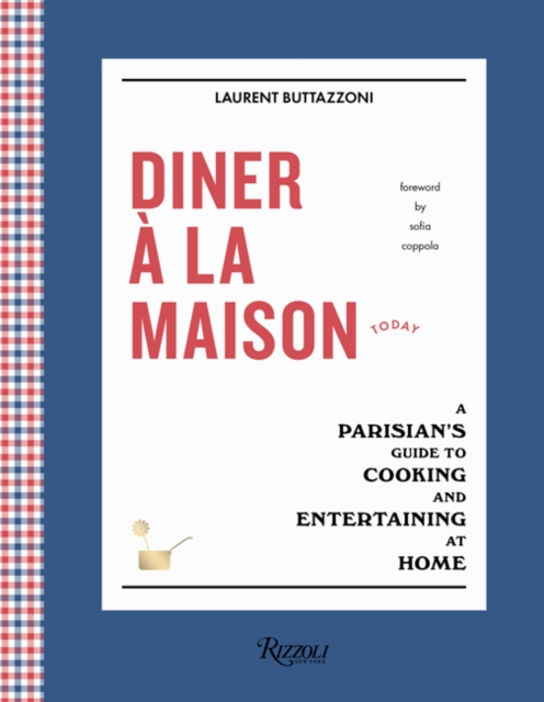 Diner a la Maison : A Parisian's Guide to Cooking and Entertaining at Home, Hardback Book
