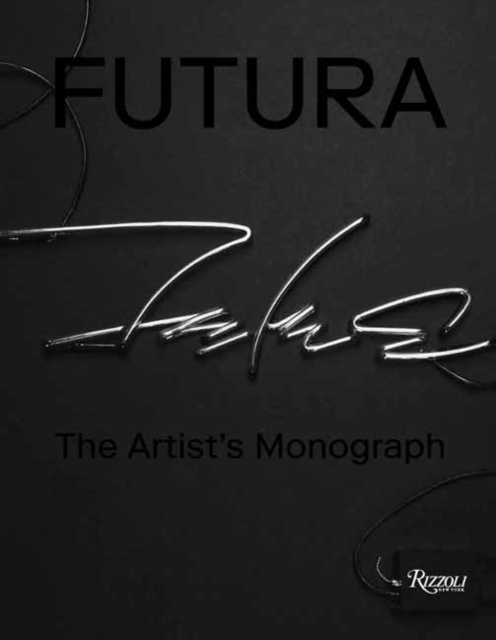 Futura : The Artist's Monograph, Hardback Book