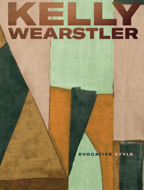 Kelly Wearstler : Evocative Style, Hardback Book