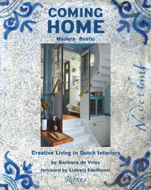 Coming Home : Modern Rustic: Creative Living in Dutch Interiors, Hardback Book