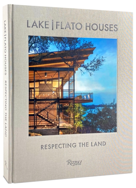 Lake Flato: The Houses : Respecting the Land, Hardback Book