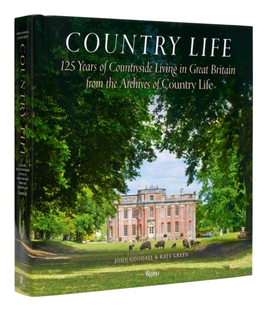 Country Life : 125 Years of Countryside Living in Great Britain from the Archives of Country Li fe, Hardback Book